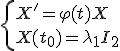 \left\{ {X'=\varphi(t)X\\ X(t_0)=\lambda_1I_2}\right.